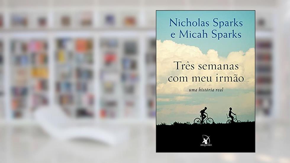 Três semanas com meu irmão: Uma história real, do autor Nicholas Sparks