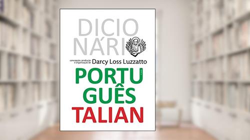 Capa de Dicionário Português Talian: Dissionàrio Portoghese Talian (Portuguese Edition), do autor Darcy Loss Luzzatto; Darcy Loss Luzzatto