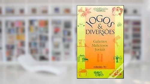 Capa de Jogos & Diversões - Galantes Maliciosos Joviais, do autor Edições 70