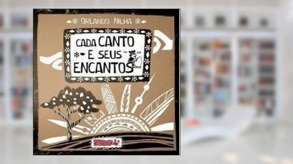 Cada Canto e Seus Encantos, do autor Orlando Nilia
