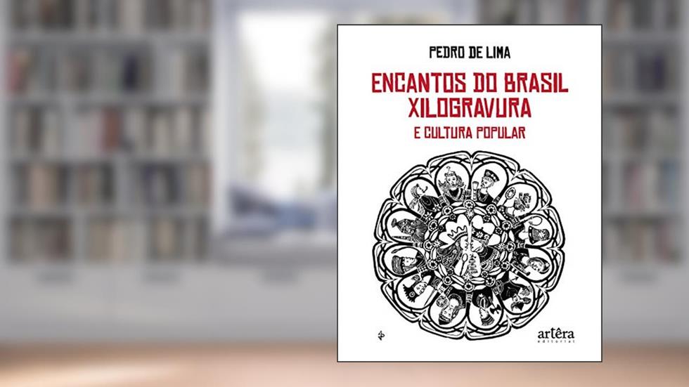 Encantos do Brasil: xilogravura e cultura popular, do autor Pedro de Lima