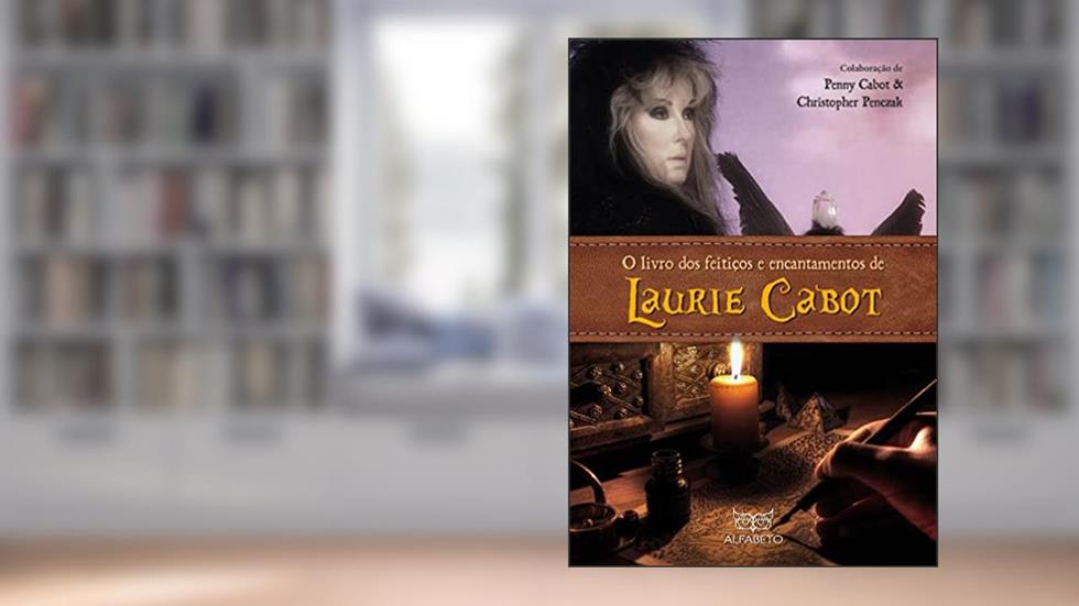 Livro dos Feitiços e Encantamentos de Laurie Cabot, O, do autor Laurie Cabot; Penny Cabot; Christopher Penczak