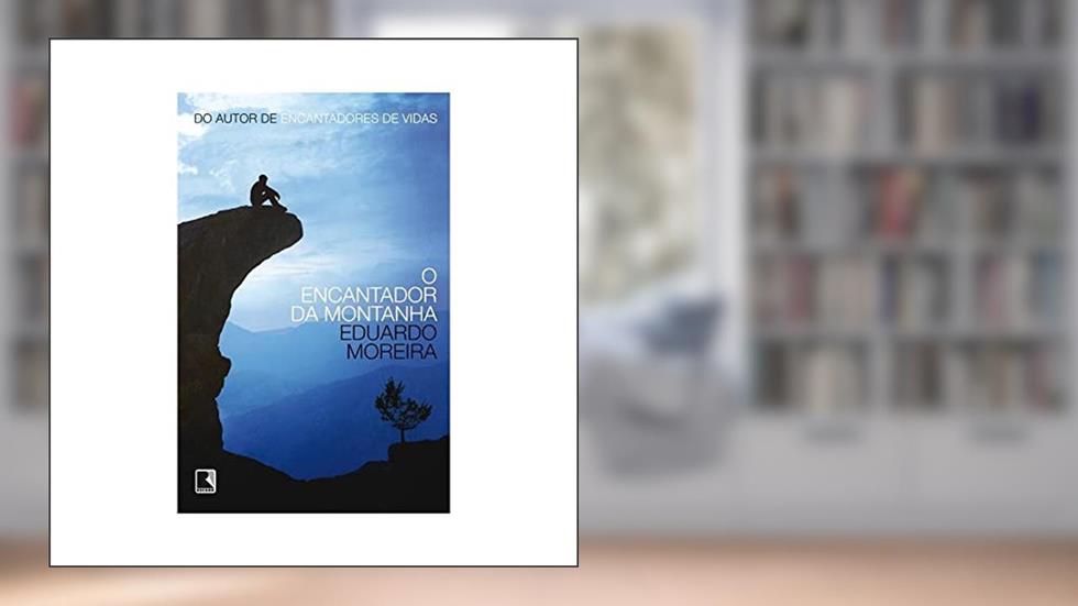 O encantador da montanha, do autor Eduardo Moreira