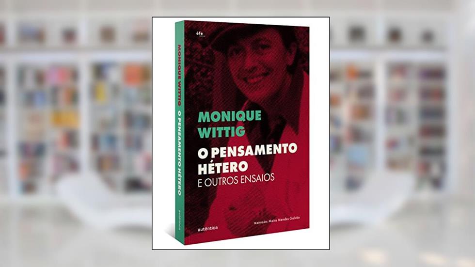 O pensamento hétero e outros ensaios, do autor Monique Wittig