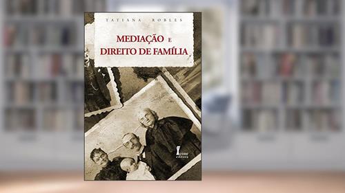 Capa de Mediação e Direito de Família, do autor Tatiana Robles