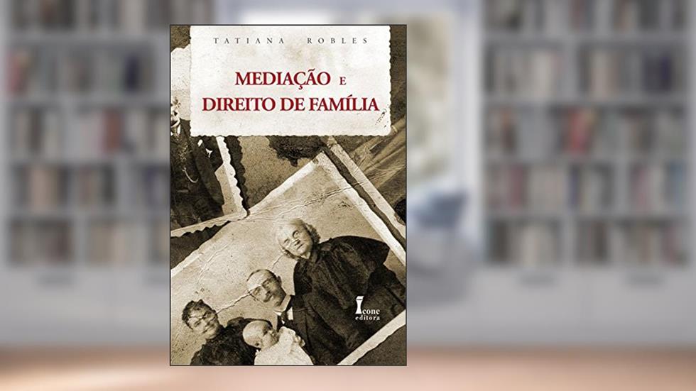 Mediação e Direito de Família, do autor Tatiana Robles