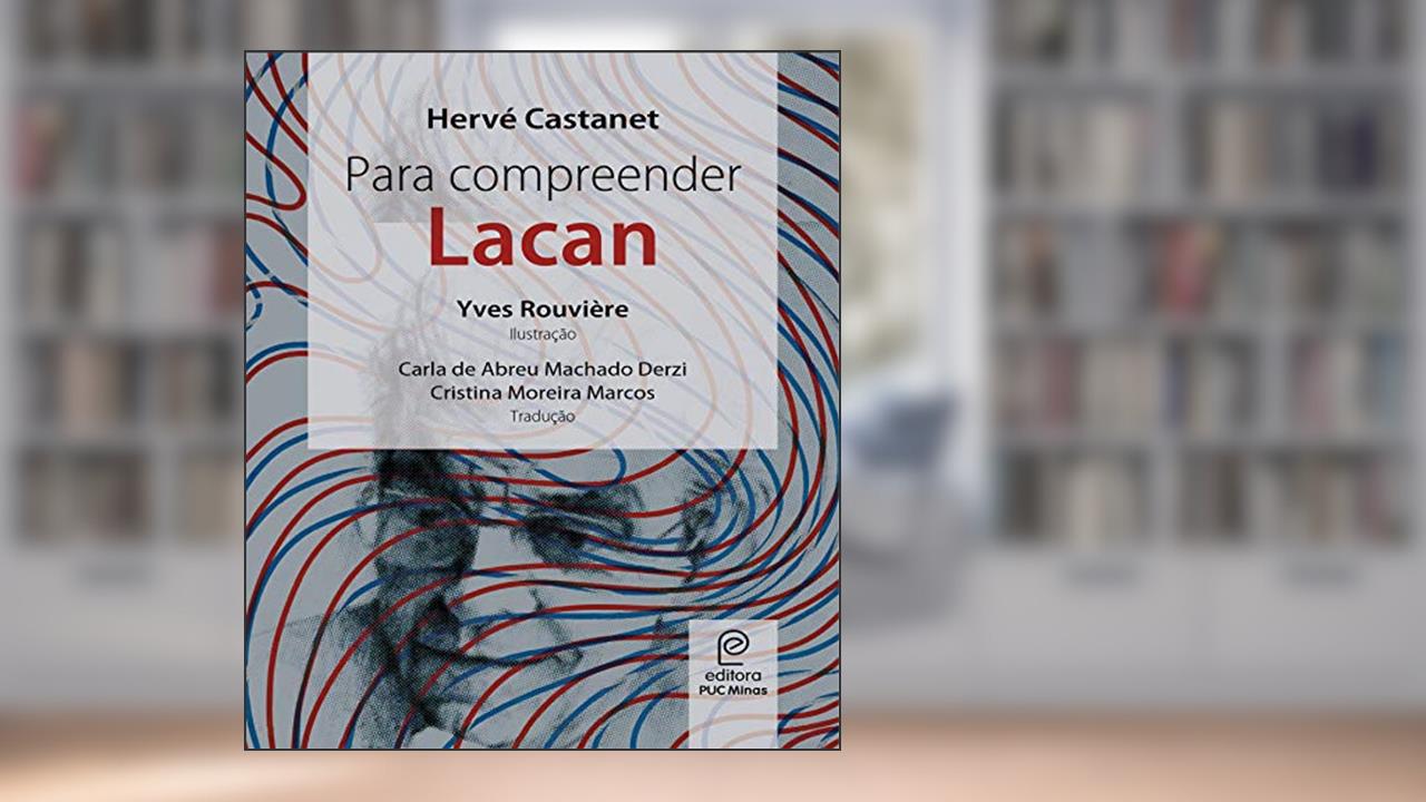 Para compreender Lacan, do autor Hervé Castanet