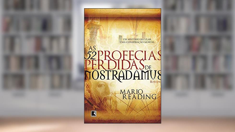 As 52 profecias perdidas de Nostradamus, do autor Mario Reading