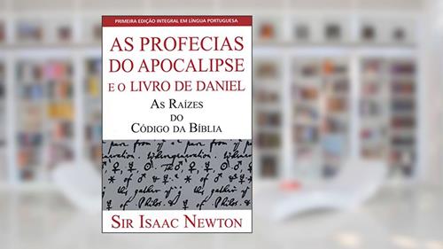Capa de As Profecias do Apocalipse e o Livro de Daniel, do autor Sir Isaac Newton