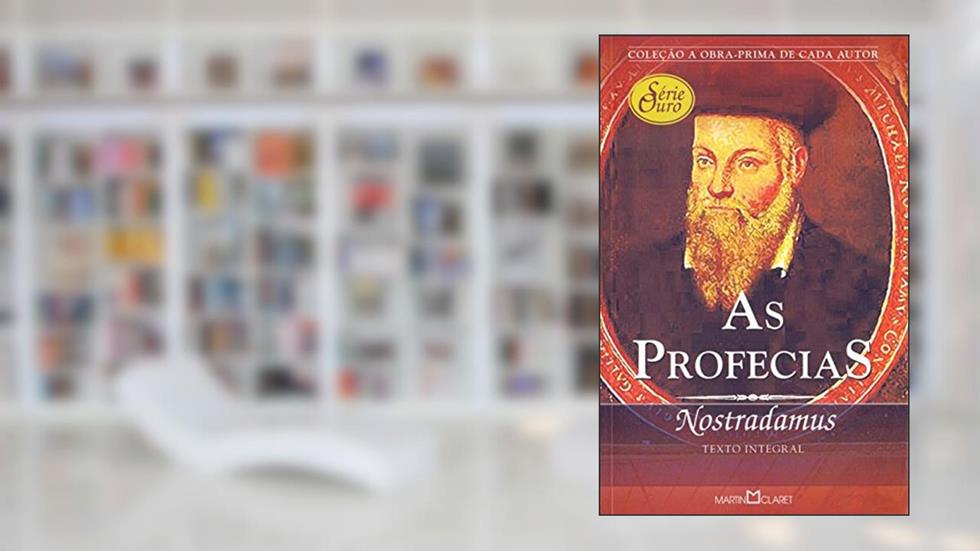 As Profecias - Coleção a Obra Prima de Cada Autor, do autor Nostradamus