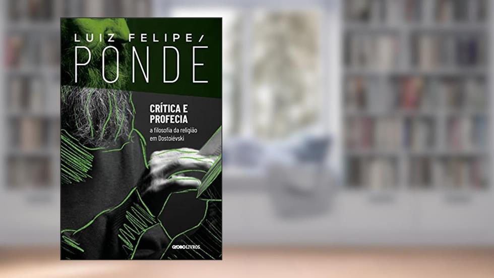Crítica e profecia, do autor Luiz Felipe Pondé