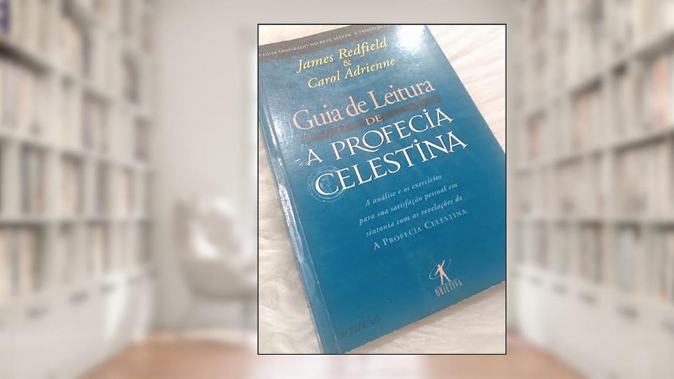 Guia De Leitura A Profecia Celestina, do autor James redfield & carol adriene