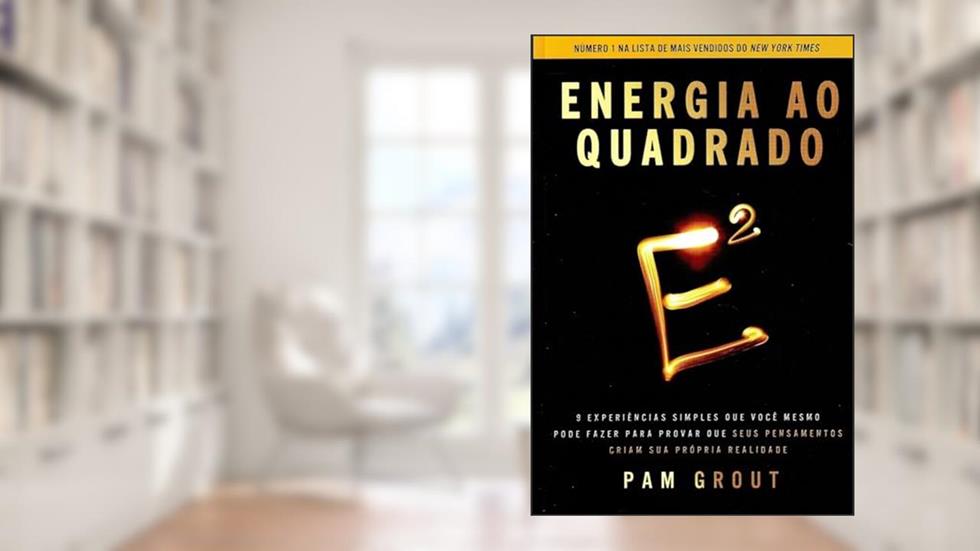 Energia ao Quadrado, do autor Pam Grout