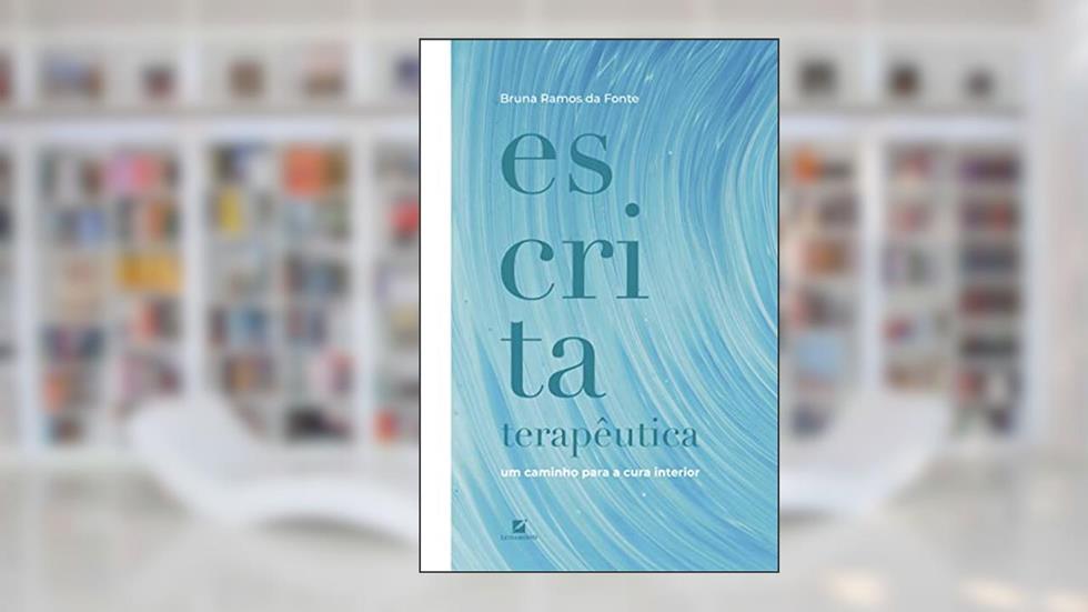 Escrita terapêutica: um caminho para a cura interior, do autor Bruna Ramos da Fonte