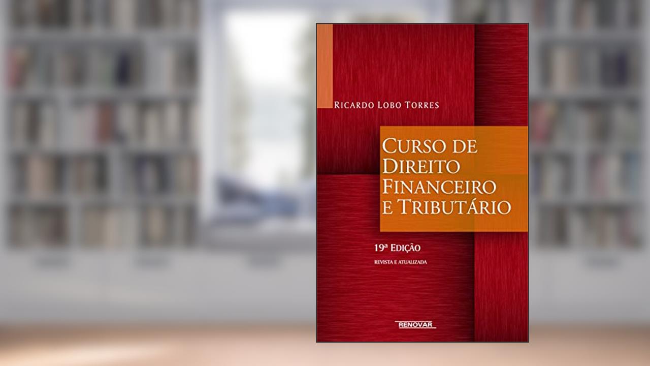 Curso de Direito Financeiro e Tributário, do autor Ricardo Lobo Torres