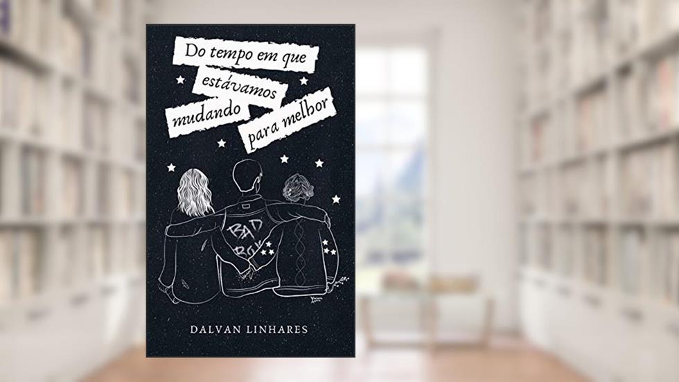 Do tempo em que estávamos mudando para melhor, do autor Dalvan Linhares