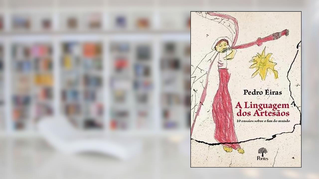 A LINGUAGEM DOS ARTESÃOS, do autor PEDRO EIRAS