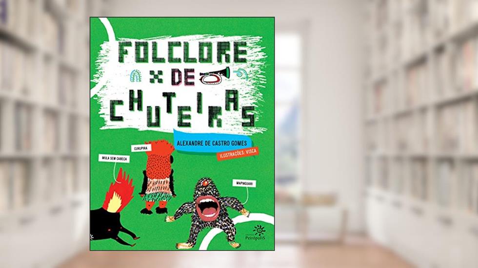 Folclore de chuteiras, do autor Alexandre de Castro Gomes