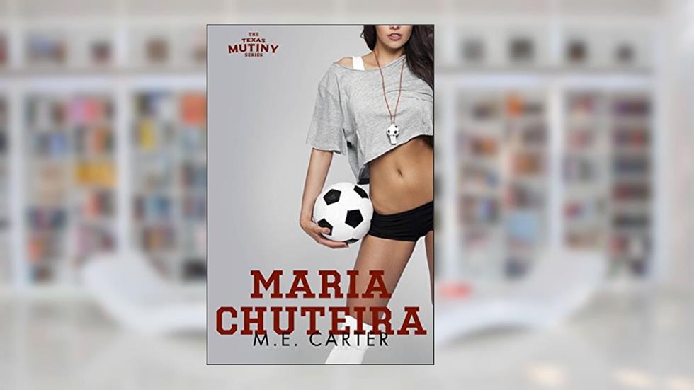 Maria Chuteira, do autor M.E. Carter