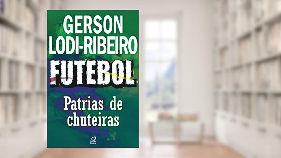 Futebol - Pátria de Chuteiras (Contos do Dragão), do autor Gerson Lodi-Ribeiro