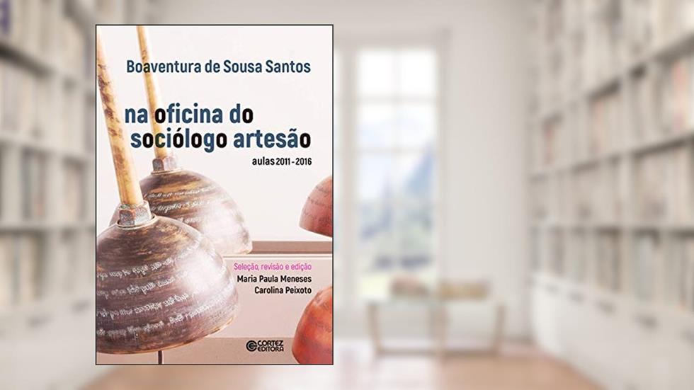 Na oficina do sociólogo artesão: aulas 2011-2016, do autor Boaventura de Sousa Santos