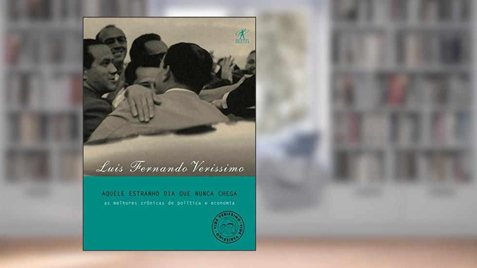 Aquele estranho dia que nunca chega (Vide Verissimo), do autor Luis Fernando Verissimo