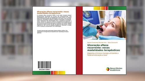 Capa de Ulceração aftosa recorrente: novas modalidades terapêuticas: Aspectos clínicos e manejo utilizando a fotobiomodulação a laser, do autor Raísa Cavalcante