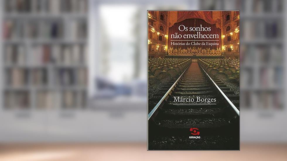 Os sonhos não envelhecem, do autor Marcio Borges