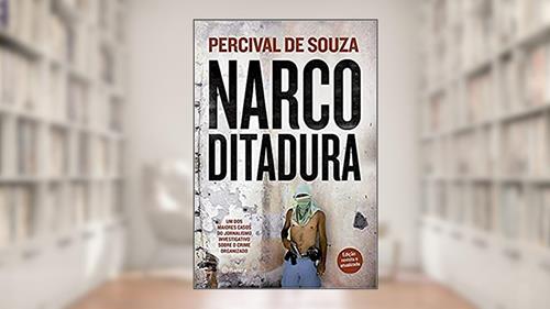 Capa de Narcoditadura, do autor Percival De Souza