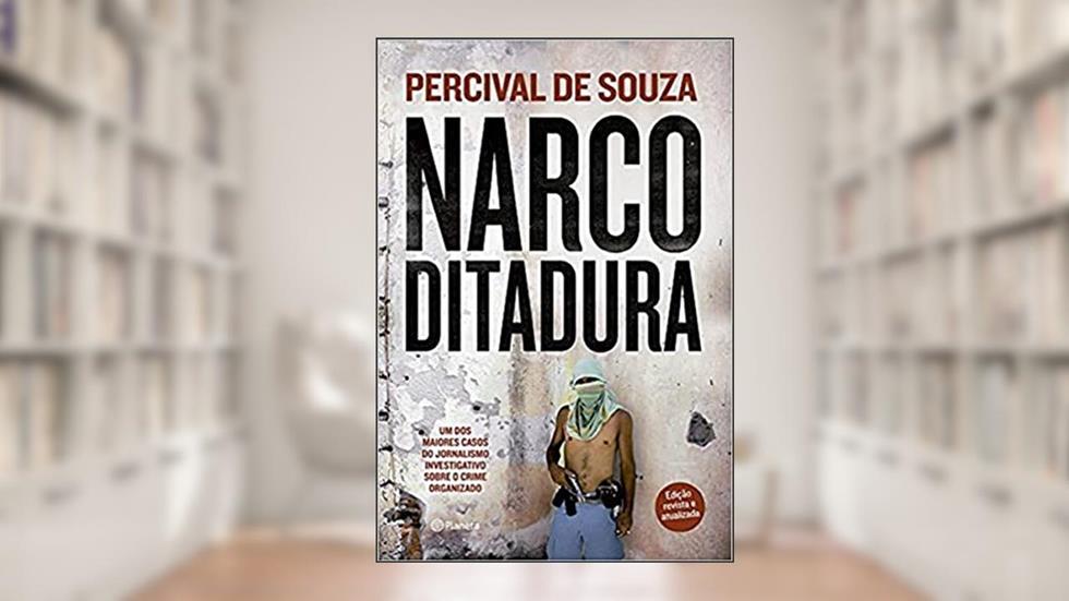 Narcoditadura, do autor Percival De Souza