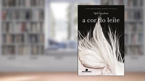 Capa de a cor do leite, do autor Nell Leyshon