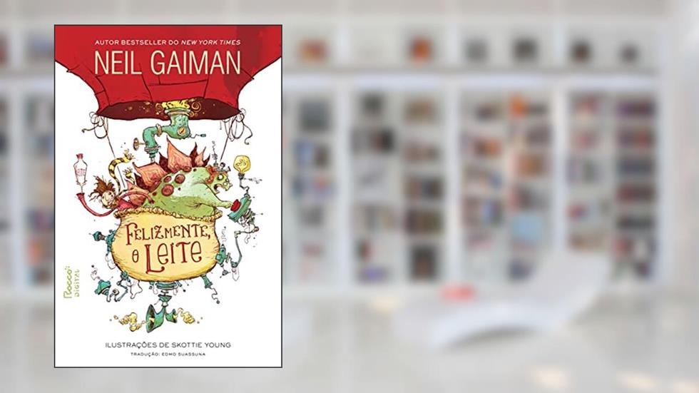 Felizmente, o leite, do autor Neil Gaiman