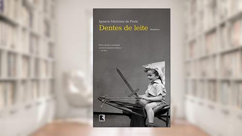 Capa de Dentes de leite, do autor Ignacio Martinez De Pison