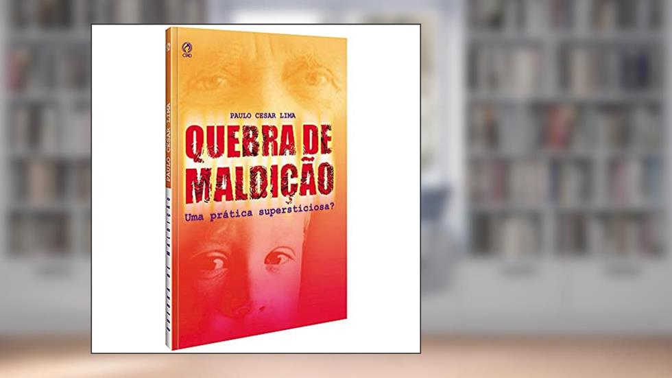 Quebra de maldição, do autor Paulo Cesar Lima da Silva