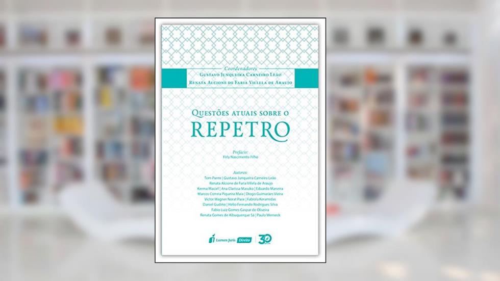 Questões Atuais Sobre o Repetro - 2018, do autor Gustavo Junqueira Carneito Leão