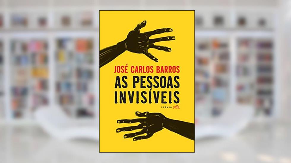 As Pessoas Invisíveis, do autor José Carlos Barros