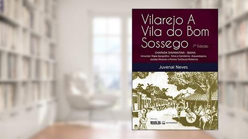 Capa de Vilarejo A Vila do Bom Sossego, do autor Juvenal Neves