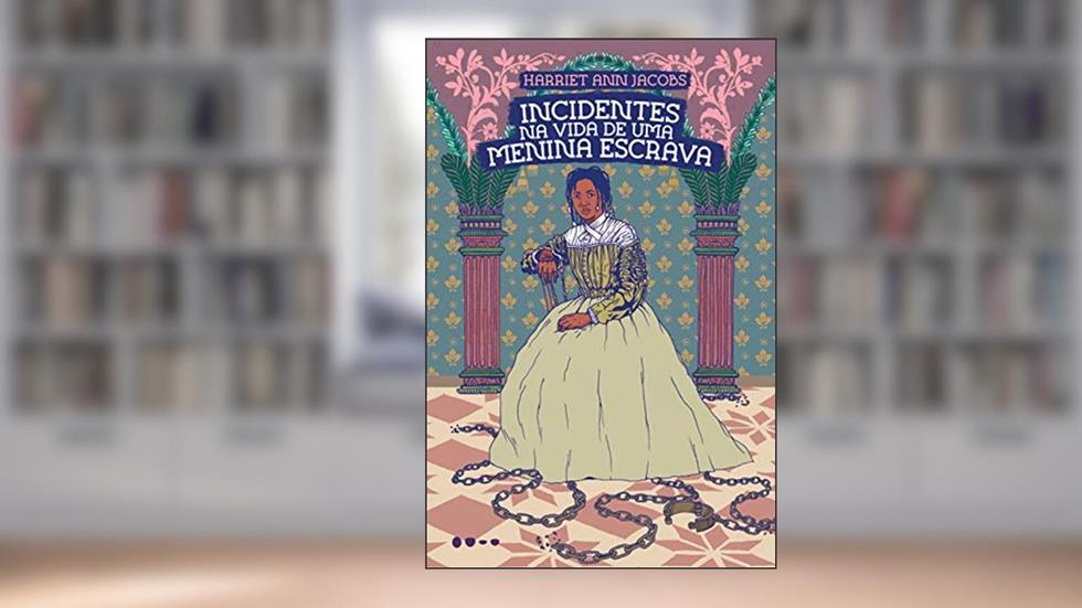 Incidentes na vida de uma menina escrava, do autor Harriet Ann Jacobs