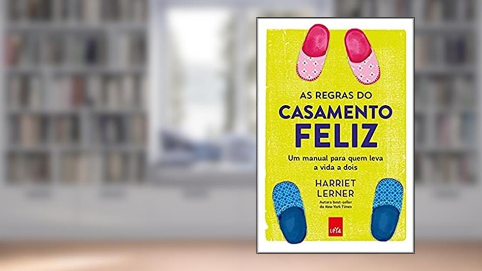 As regras do casamento feliz, do autor Harriet Lerner