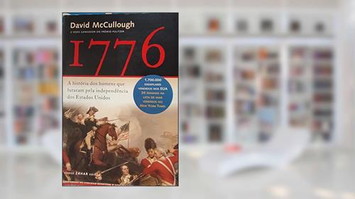 Capa de 1776. A História dos Homens que Lutaram Pela Independência dos Estados Unidos, do autor David McCullough