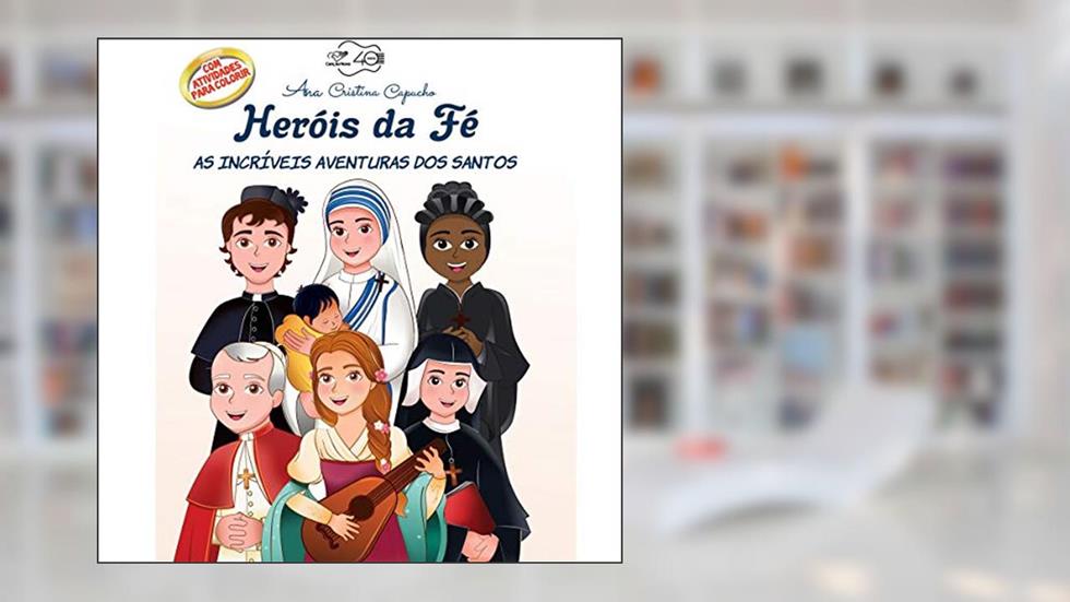 Heróis da Fé, do autor Ana Cristina Capucho