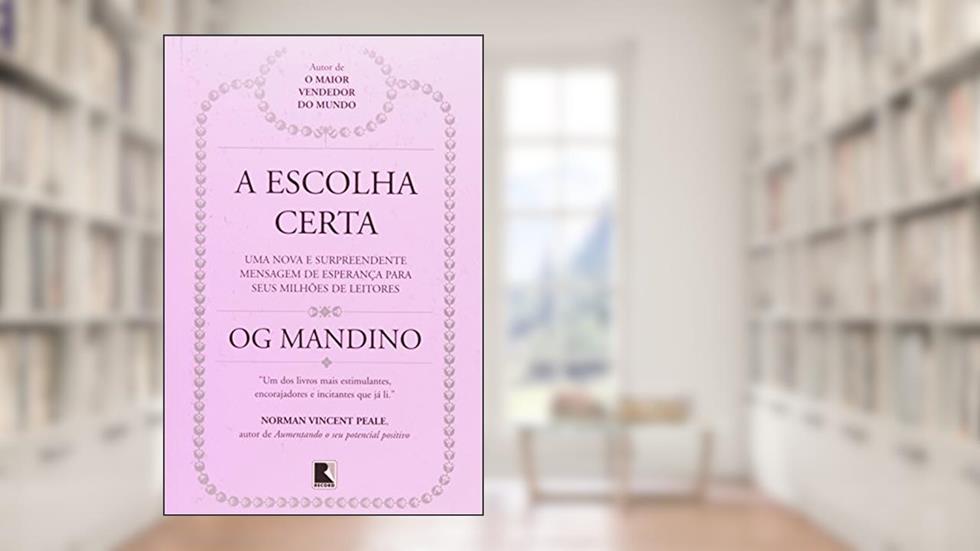 A escolha certa, do autor Og Mandino