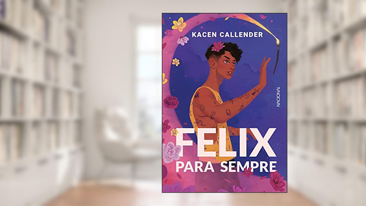 Felix para sempre, do autor Kacen Callender