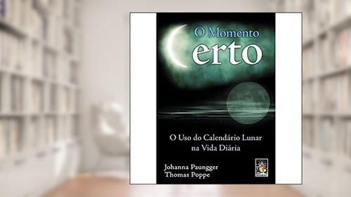 Capa de O Momento Certo, do autor Johanna Paungger; Thomas Poppe
