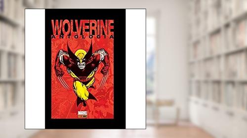 Capa de Wolverine: Antologia, do autor Len Wein