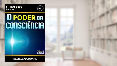 Capa de O Poder da Consciência, do autor Neville Goddard