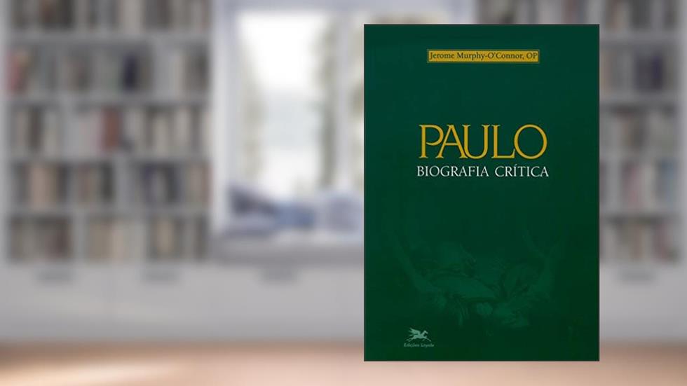 Paulo - Biografia crítica, do autor Jerome Murphy-O'Connor
