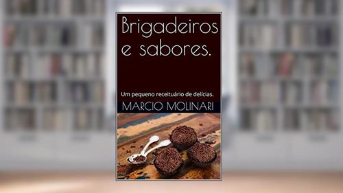 Capa de Brigadeiros e sabores.: Um pequeno receituário de delícias., do autor Marcio Molinari