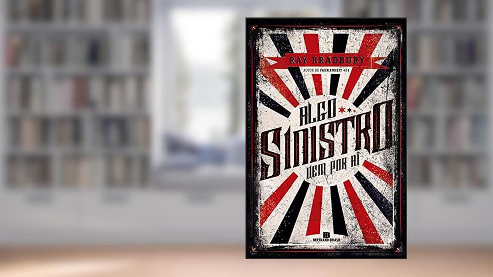 Algo sinistro vem por aí, do autor Ray Bradbury