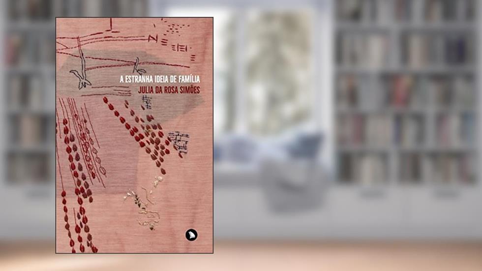 A estranha ideia de família, do autor Julia da Rosa Simões
